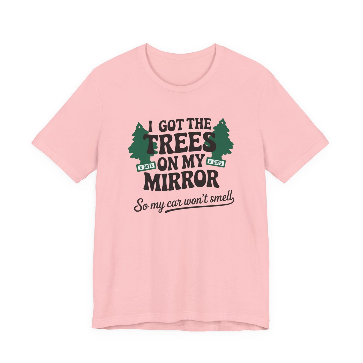 I Got the Trees on My Mirror T-Shirt, Adventure Shirt, Funny T-Shirt, Casual Wear, Tree Lover Gift