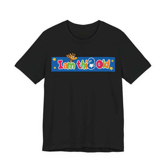 I am This Old Toys Tshirt, novelty tee, Retro vintage logos