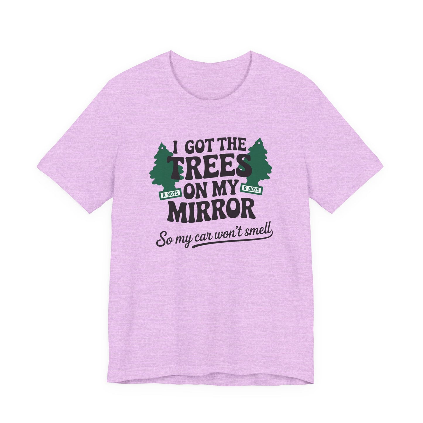 I Got the Trees on My Mirror T-Shirt, Adventure Shirt, Funny T-Shirt, Casual Wear, Tree Lover Gift