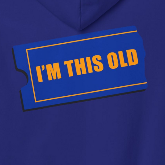 I'm This Old - Blockbuster of a Hoodie