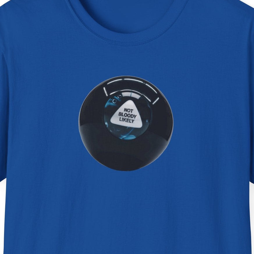 Magic 8 Ball Shirt - Graphic TShirt Not Bloody Likely