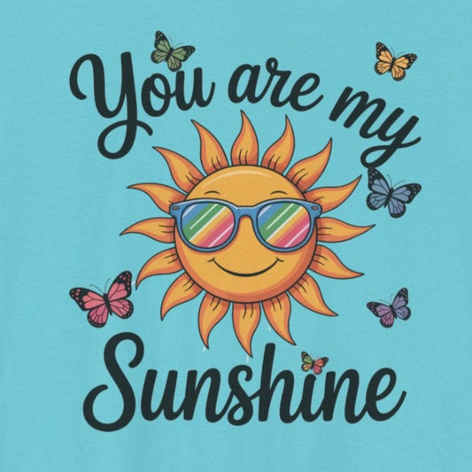 You Are My Sunshine T-Shirt