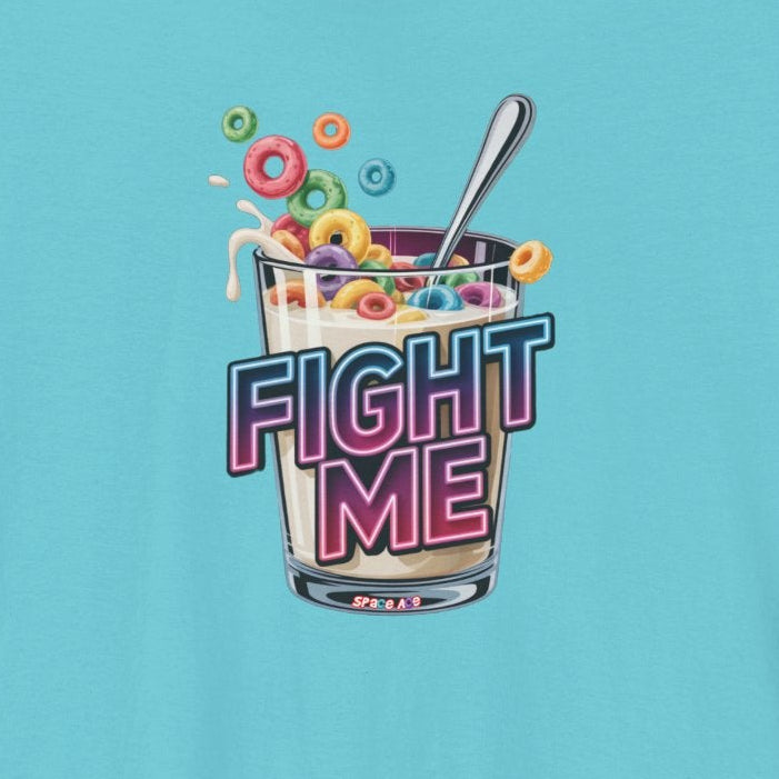 Fight Me Cereal In a Glass T-Shirt