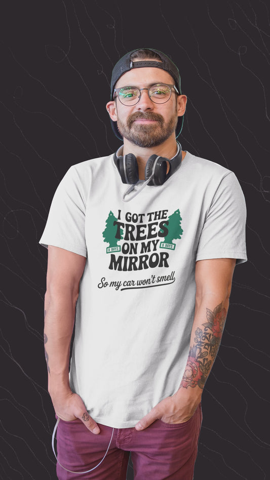 I Got the Trees on My Mirror T-Shirt, Adventure Shirt, Funny T-Shirt, Casual Wear, Tree Lover Gift